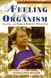 Cover of: A Feeling for the Organism: The Life and Work of Barbara McClintock