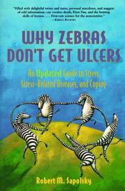 Cover of: Why zebras don't get ulcers: an updated guide to stress, stress-related diseases, and coping