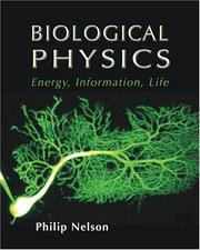 Biological physics by Philip Charles Nelson