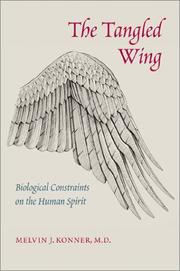 The tangled wing : biological constraints on the human spirit