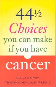 44 1/2 choices you can make if you have cancer : how to take control of your illness