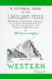 A pictorial guide to the Lakeland Fells, being an illustrated account of a study and exploration of the mountains in the English Lake District