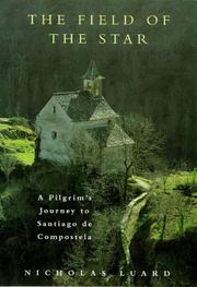 The field of the star : a pilgrim's journey to Santiago de Compostela