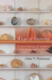 Ways of knowing : a new history of science, technology and medicine