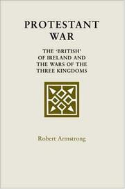 Protestant war : the 'British' of Ireland and the wars of the three kingdoms