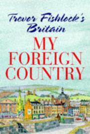Cover of: My Foreign Country: Trevor Fishlock's Britain