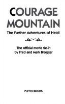 Cover of: Courage mountain: the further adventures of Heidi : the official  movie tie-in
