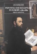 Painting and sculpture in Europe, 1780-1880 by Fritz Novotny