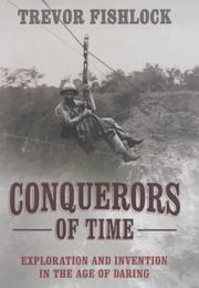 Cover of: Conquerors of time: exploration and invention in the age of daring