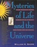 Cover of: Mysteries of life and the universe: new essays from America's finest writers on science