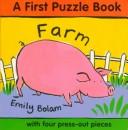 Cover of: Farm: A First Puzzle Book : With Four Press-Out Pieces