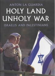 Holy Land, unholy war : Israelis and Palestinians