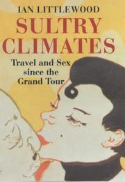 Cover of: Sultry climates: travel and sex since the Grand Tour