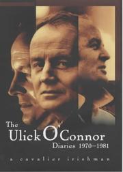 Cover of: The Ulick O'Connor diaries, 1970-1981: a cavalier Irishman