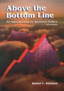 Cover of: Above the bottom line: an introduction to business ethics
