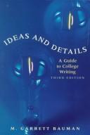 Cover of: Ideas and details by M. Garrett Bauman