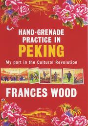 Hand-grenade practice in Peking : my part in the cultural revolution