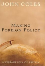 Making foreign policy : a certain idea of Britain