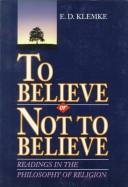 Cover of: To Believe or Not to Believe: Readings in the Philosophy of Religion