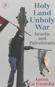 Holy Land, unholy war : Israelis and Palestinians