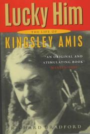 Lucky him : the life of Kingsley Amis