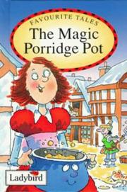 The magic porridge pot : based on a traditional folk tale