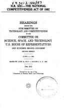 Cover of: H.R. 5231--the National Competitiveness Act of 1992: hearings before the Subcommittee on Technology and Competitiveness of the Committee on Science, Space, and Technology, U.S. House of Representatives, One Hundred Second Congress, second session.