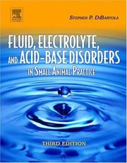 Fluid, Electrolyte and Acid-Base Disorders in Small Animal Practice by Stephen P. DiBartola