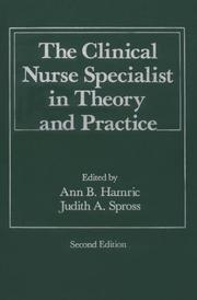 The Clinical nurse specialist in theory and practice by Ann B. Hamric, Judith A. Spross