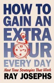Cover of: How to Gain an Extra Hour Everyday by Ray Josephs