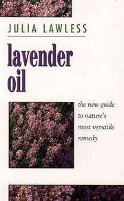 Lavender oil : the new guide to nature's most versatile traditional remedy