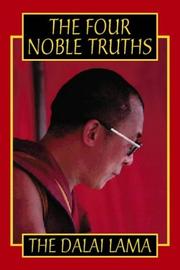 The Four Noble Truths by His Holiness Tenzin Gyatso the XIV Dalai Lama
