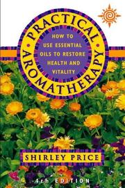 Practical aromatherapy : how to use essential oils to restore and vitality