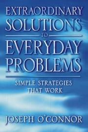 Extraordinary solutions for everyday problems : simple strategies that work