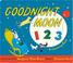 Cover of: Goodnight Moon 123