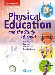 Physical Education & the Study of Sport by Bob Davis, R.J. Davis, J.V. Roscoe, D.A. Roscoe