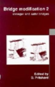 Bridge Modification 2 : stronger and safer bridges : proceedings of the International Conference organized by the Institution of Civil Engineers and held in London on 7 November 1996