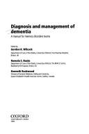 Diagnosis and management of dementia : a manual for memory disorders teams