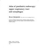 Atlas of paediatric endoscopy : upper respiratory tract and oesophagus