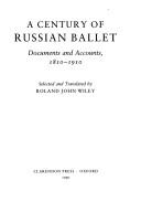 Cover of: A Century ofRussian ballet: documents and accounts, 1810-1910