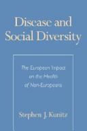 Disease and social diversity by Stephen J. Kunitz