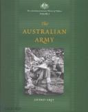 Cover of: The Australian Centenary History of Defence: Volume 1: The Australian Army (The Australian Centenary History of Defence)