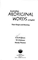 Cover of: Australian Aboriginal Words in English: Their Origin and Meaning