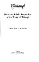 Cover of: Waitangi: Māori and Pākehā perspectives of the Treaty of Waitangi