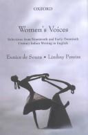 Cover of: Women's voices: selections from nineteenth and early-twentieth century Indian writing in English