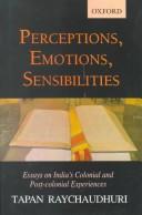 Perceptions, emotions, sensibilities : essays on India's colonial and post-colonial experiences