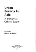 Cover of: Urban poverty in Asia: a survey of critical issues