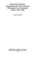 Inheriting tradition : interpretations of the classical philosophers in Communist China, 1949-1966