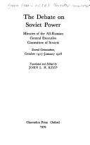 The debate on Soviet power : minutes of the All-Russian Central Executive Committee of Soviets, second convocation, October 1917-January 1918