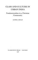 Class and culture in urban India : fundamentalism in a Christian community